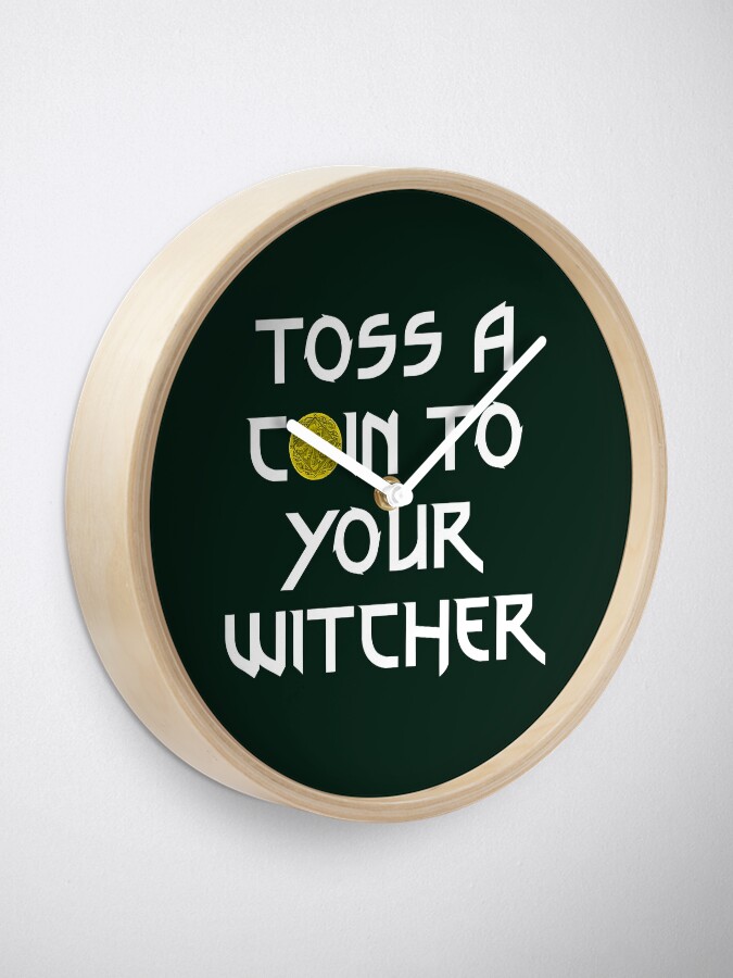 Alternate view of Toss a Coin to your Witcher Clock
