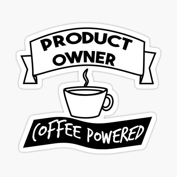 Artikel-Vorschau von Product Owner Coffee Powered, designt und verkauft von ClumsyCat.