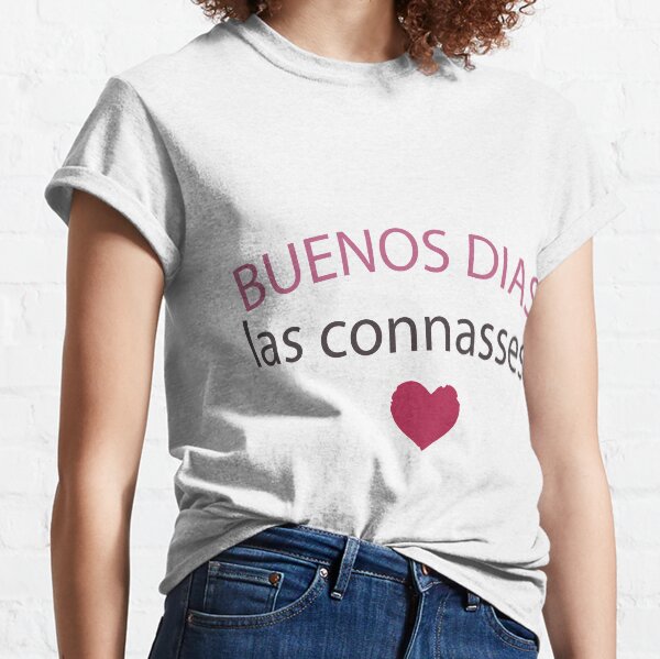 buenos dias las connasses T-shirt classique