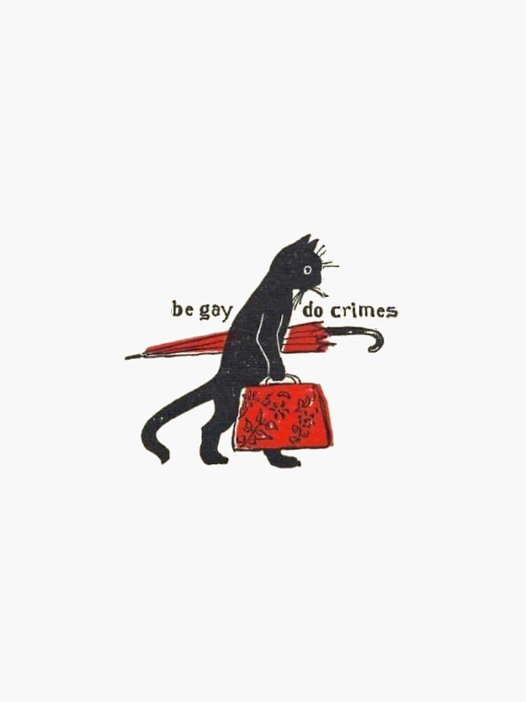 Aperçu 3 sur 3. Sticker avec l'œuvre Be Gay Do Crimes cat créée et vendue par Axlord.