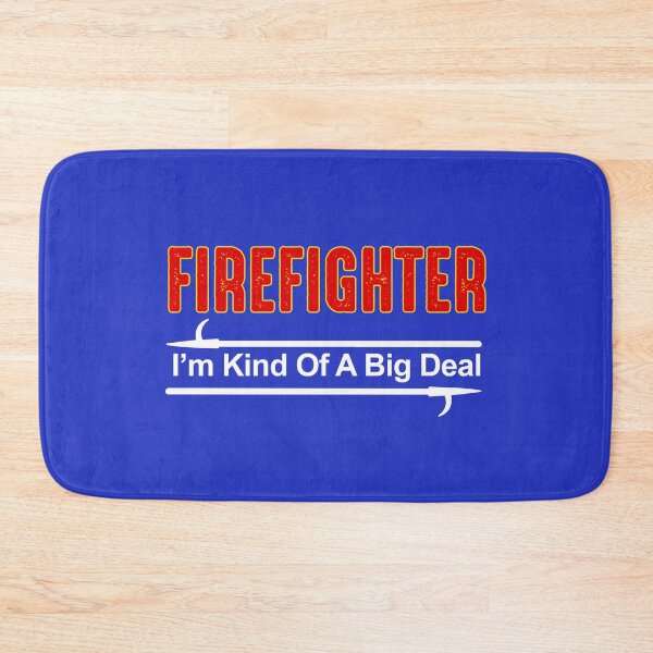 Item preview, Firefighter I'm Kind Of A Big Deal designed and sold by Sabot.