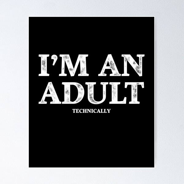Item preview, I'm an Adult Technically T-Shirt Funny 18th Birthday Gift designed and sold by ccdesign42.