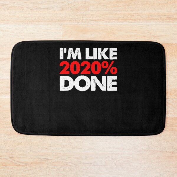 Item preview, Im Like 2020 Percent Done designed and sold by TopDawgDesigns.