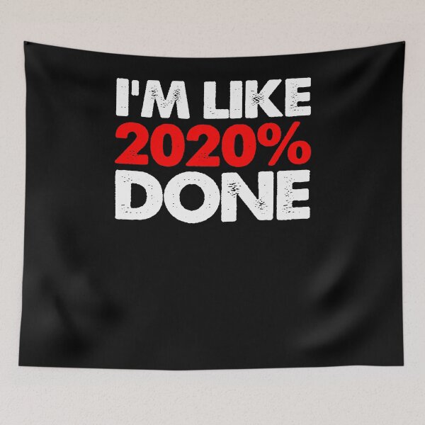 Item preview, Im Like 2020 Percent Done designed and sold by TopDawgDesigns.