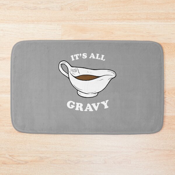Item preview, It's All Gravy designed and sold by Yipptee Shirts.