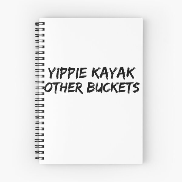 Item preview, Yippie Kayak Other Buckets designed and sold by StrangerBlings.