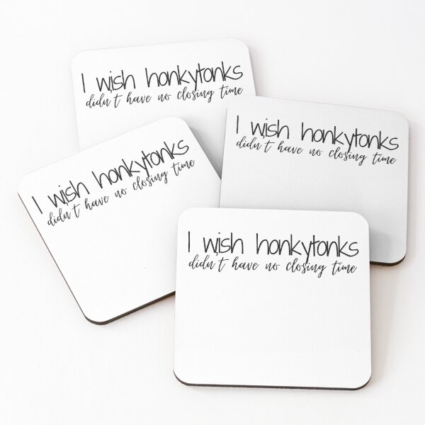 Item preview, I Wish Honkytonks Didn't have no Closing Time Riley Green designed and sold by Makattack99.