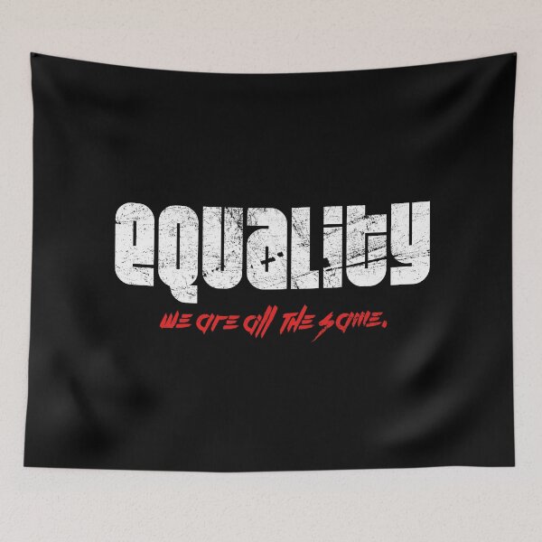 Item preview, Equality - We Are All The Same! designed and sold by RAWWR.
