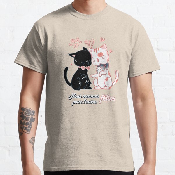 We are felines for each other, Cat lovers Valentine's Day Classic T-Shirt