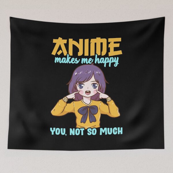 Item preview, Anime Makes Me Happy You Not So Much designed and sold by perfectpresents.