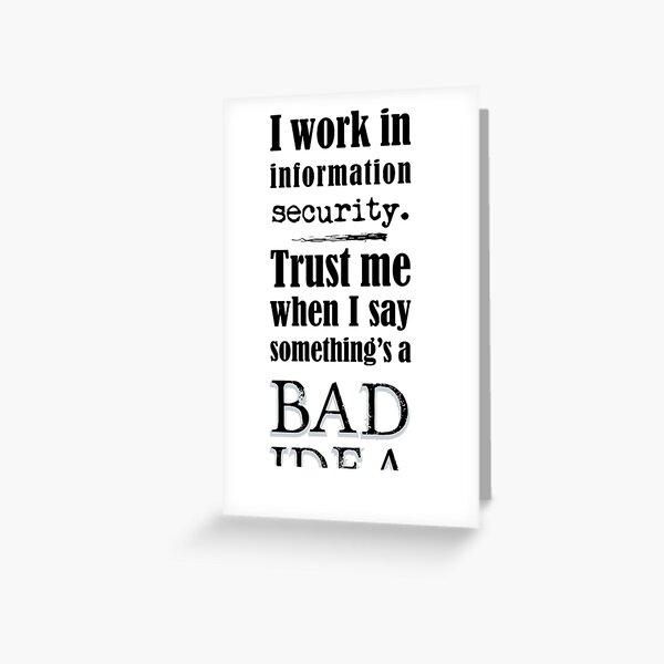 Security says bad idea Greeting Card