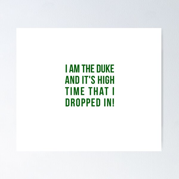 Item preview, I am the Duke designed and sold by HalBarryIsLife.
