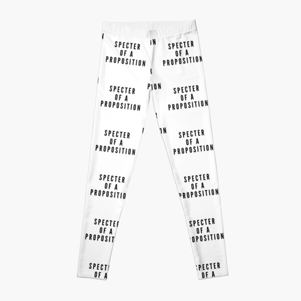 SPECTER OF A PROPOSITION Leggings