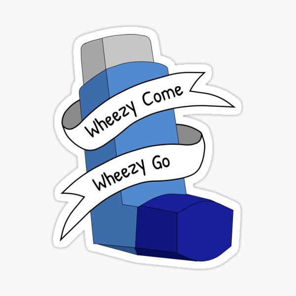 Item preview, Asthma Awareness Pun Wheezy Come Wheezy Go designed and sold by GregFromThePeg.