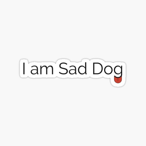 Sad Dog Stickers Redbubble - sad xxtentaction roblox music id