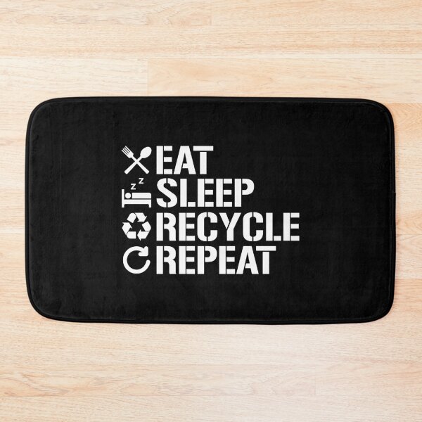 Item preview, Eat Sleep Recycle Repeat Ecofriendly Environment designed and sold by phoxydesign.