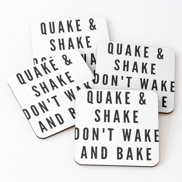 Item preview, QUAKE & SHAKE DON'T WAKE AND BAKE designed and sold by RetinalKandy.
