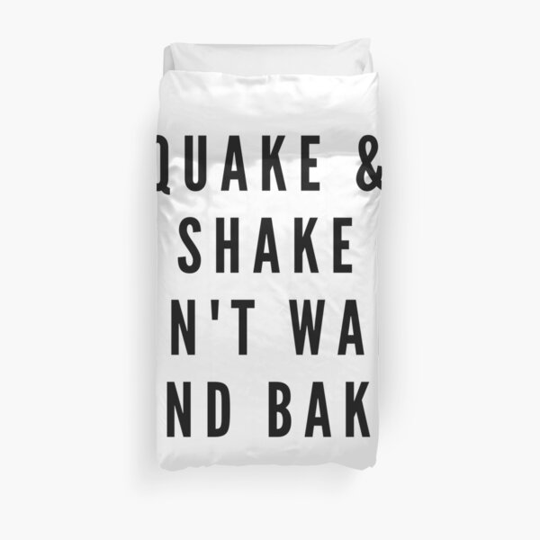QUAKE & SHAKE DON'T WAKE AND BAKE Duvet Cover