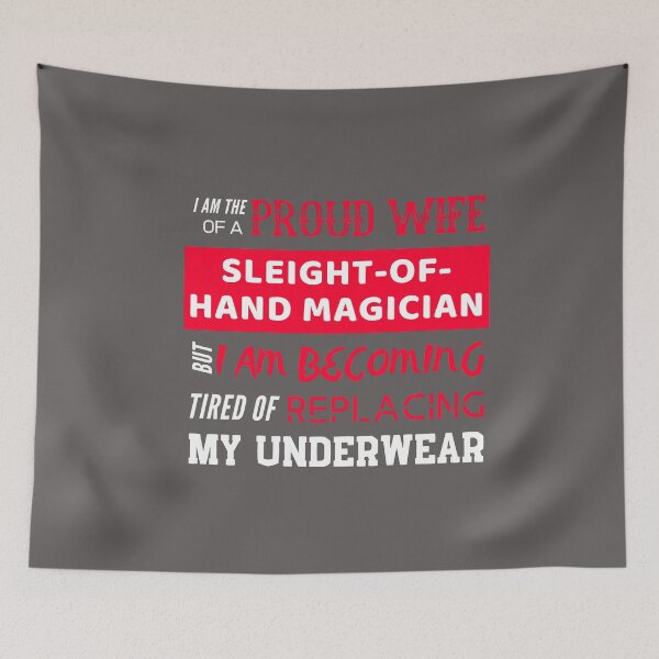 Item preview, Proud Wife of a Sleight-of-Hand Magician designed and sold by HappySchnapper.