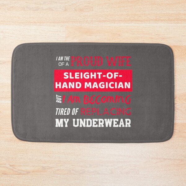 Item preview, Proud Wife of a Sleight-of-Hand Magician designed and sold by HappySchnapper.