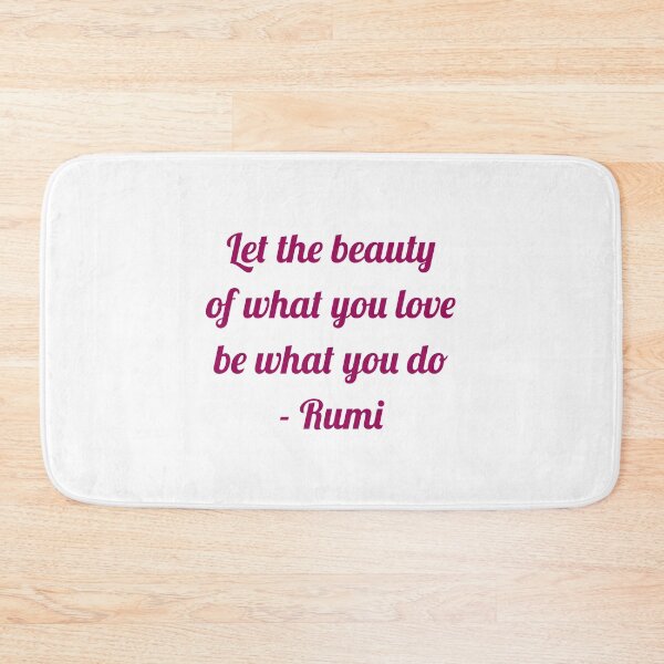 Item preview, Let the beauty of what you love be what you do - Rumi Quotes designed and sold by Inspirationmotivation.