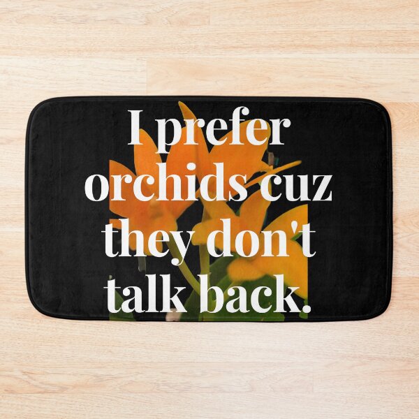 Item preview, Funny I Prefer Orchids designed and sold by vonnieacrylics.