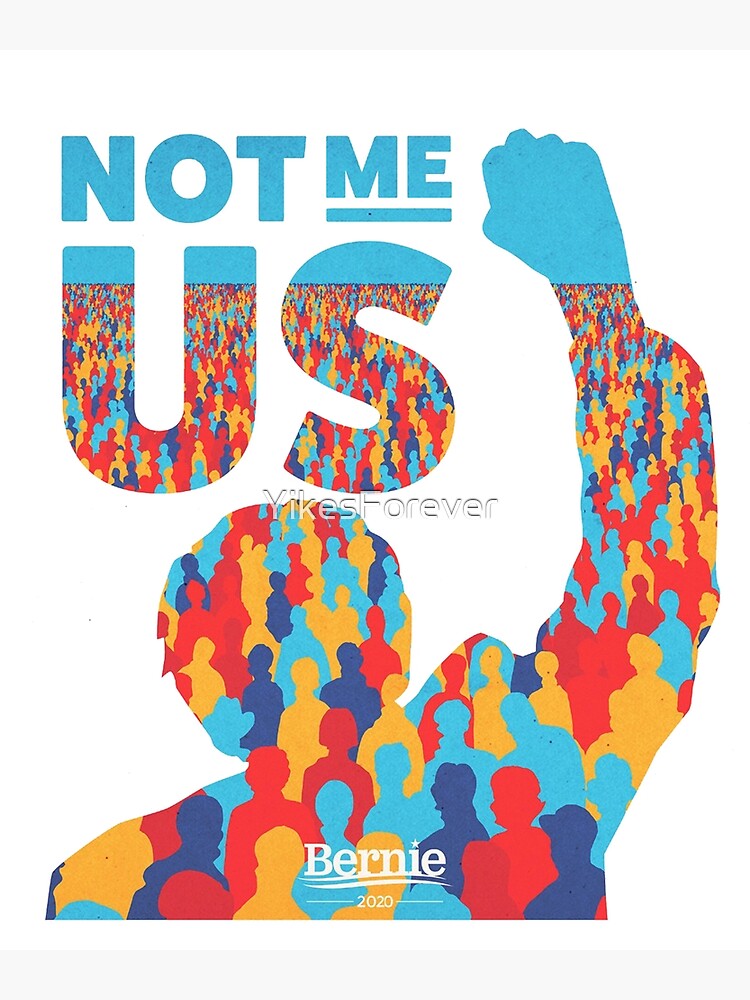 "Not Me Us, Bernie Sanders 2024 Bernie For President Campaign Slogan