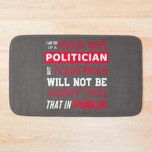 Item preview, Proud Wife of a Politician designed and sold by HappySchnapper.