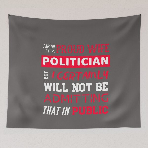 Item preview, Proud Wife of a Politician designed and sold by HappySchnapper.