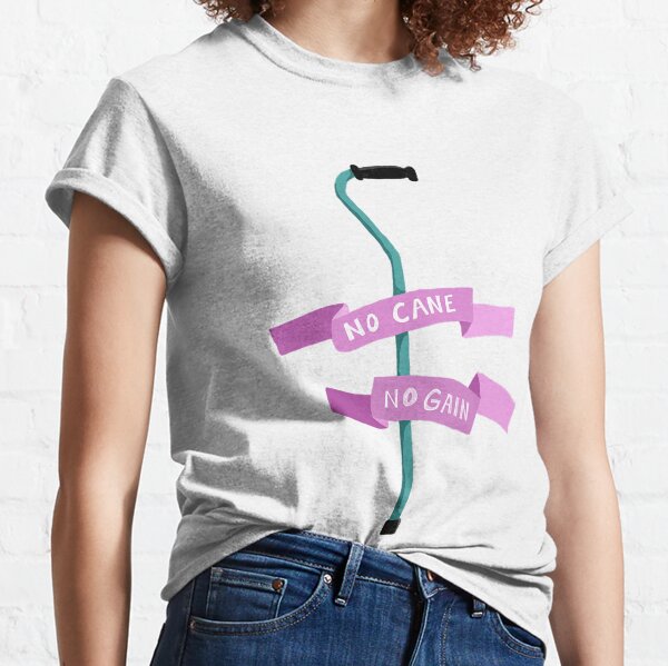 No Cane, No Gain Classic T-Shirt