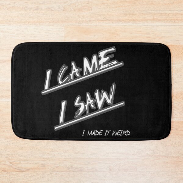 Item preview, I Came, I Saw, I Made It Wierd designed and sold by Kadeda.