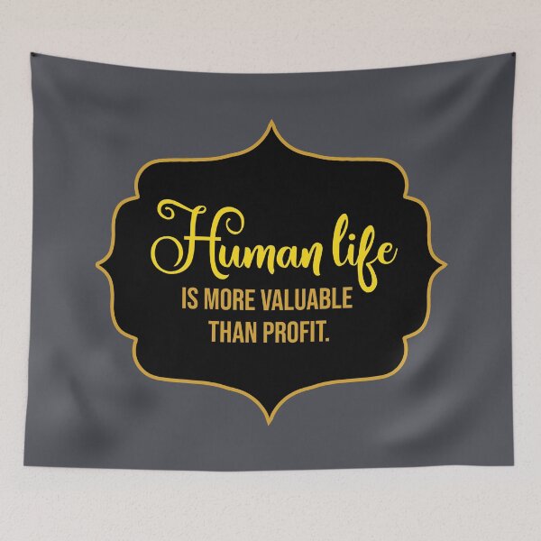 Item preview, Human Life Is More Valuable Than Profit designed and sold by OwlishArts.