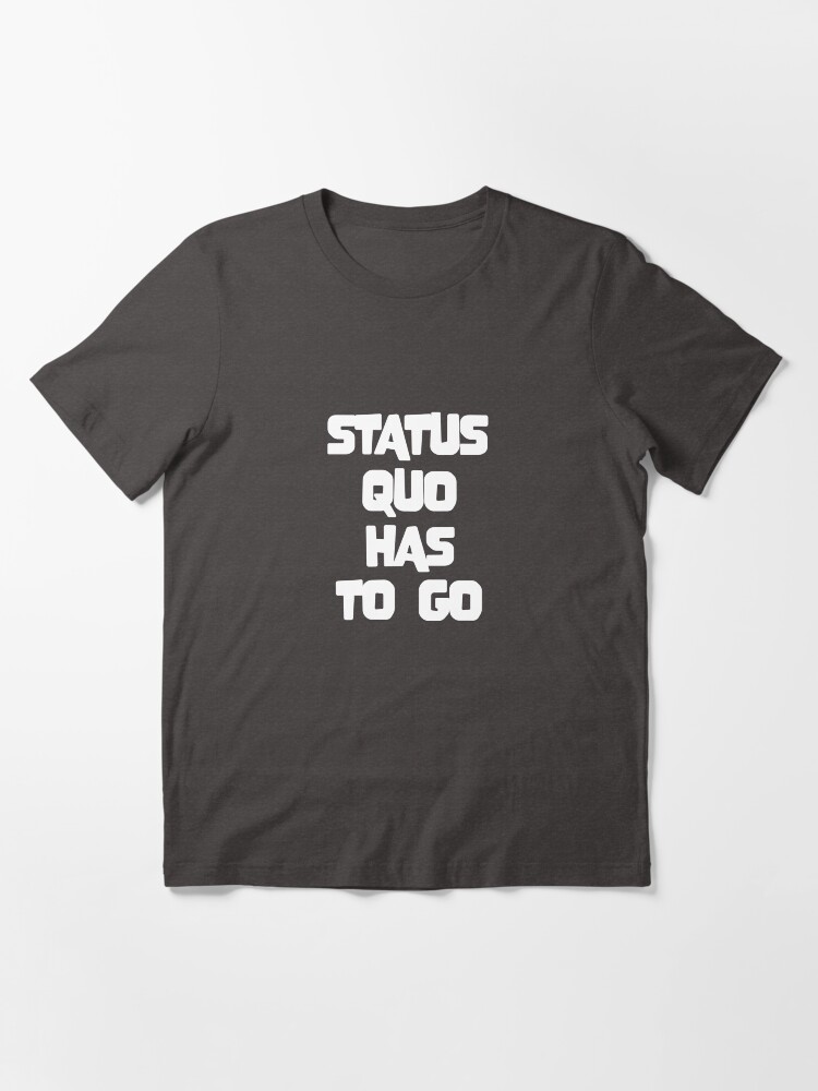 Alternative Ansicht von Status Quo muss gehen Essential T-Shirt
