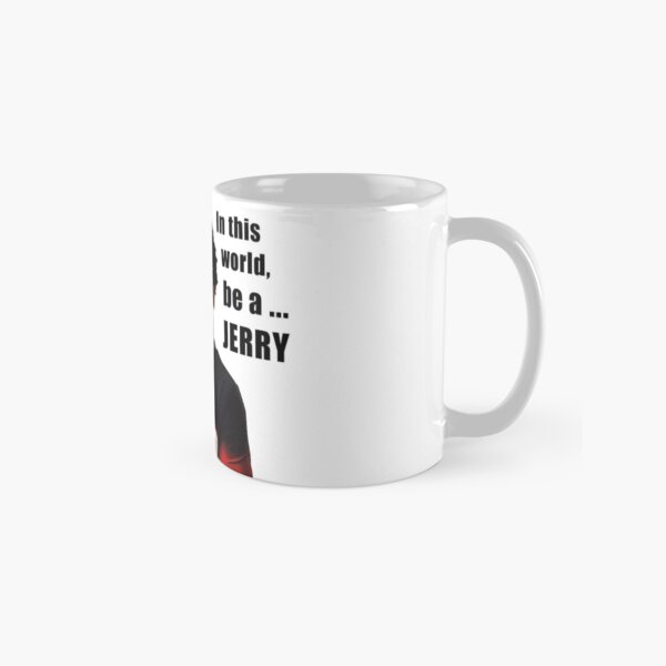 BE A JERRY ! From Navarro Cheer Netflix Classic Mug