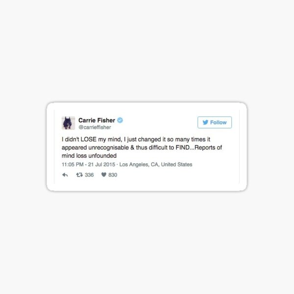 Item preview, carrie fisher tweet (i didn't LOSE my mind) designed and sold by brig506.