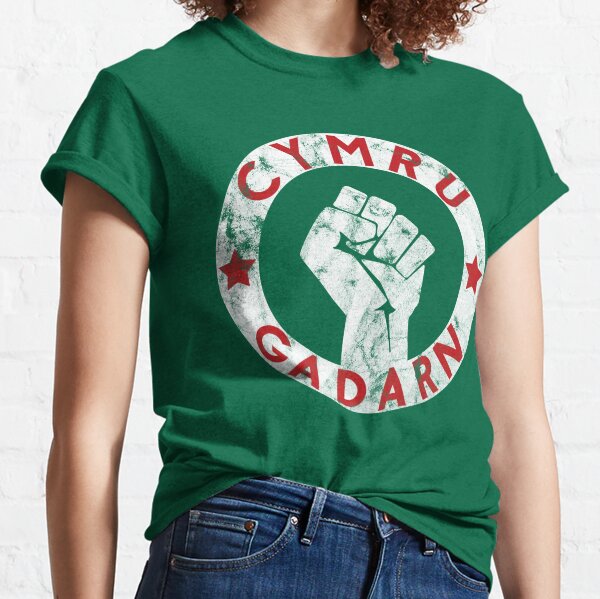 Cymru Gadarn - Wales Strong Classic T-Shirt