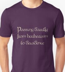 Directly from Barbarism to Decadence Slim Fit T-Shirt