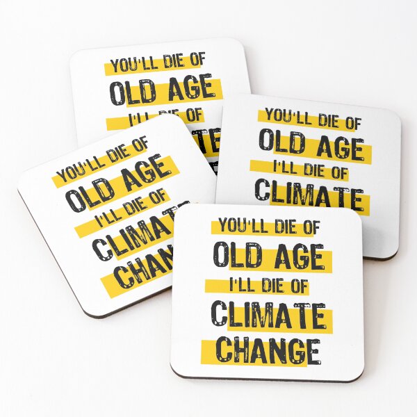 Item preview, You'll Die Of Old Age I'll Die Of Climate Change designed and sold by LazyGreyBear.