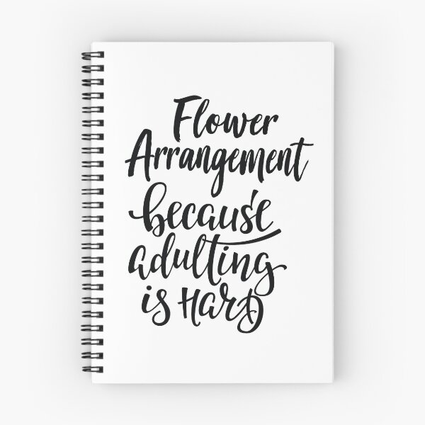 Item preview, Flower Arrangement Because Adulting Is Hard designed and sold by ProjectX23.