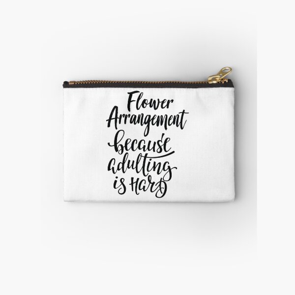 Item preview, Flower Arrangement Because Adulting Is Hard designed and sold by ProjectX23.