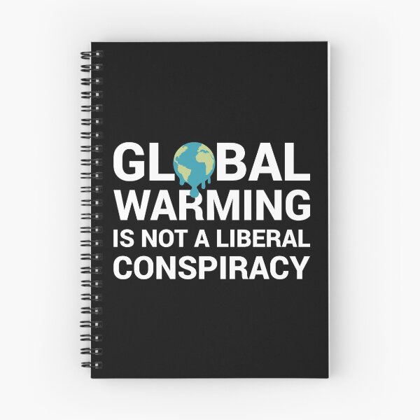 Item preview, Global Warming Is Not A Liberal Conspiracy designed and sold by LazyGreyBear.