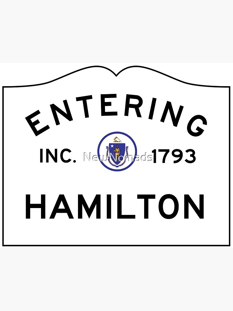 "Entering Hamilton Massachusetts Commonwealth of Massachusetts Road Sign " Poster for Sale by