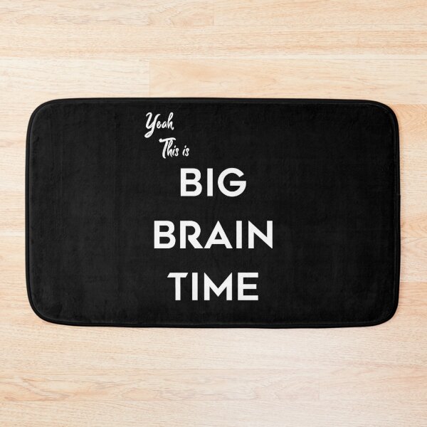 Item preview, Yeah This Is Big Brain Time Meme designed and sold by Altohombre.