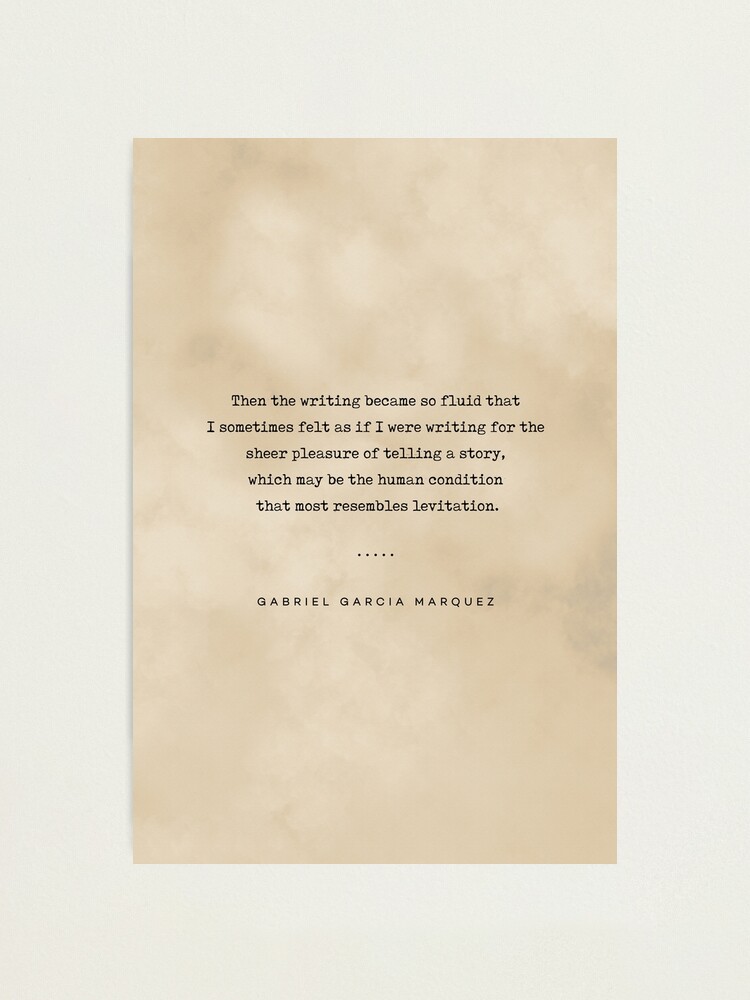 Gabriel Garcia Marquez Quote 02 Typewriter Quote On Old Paper Minimalist Literary Print Photographic Print By Shrijit Redbubble