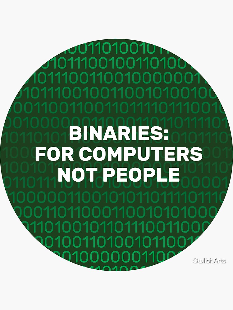 Thumbnail 3 of 3, Sticker, Binaries: For Computers, Not People designed and sold by OwlishArts.