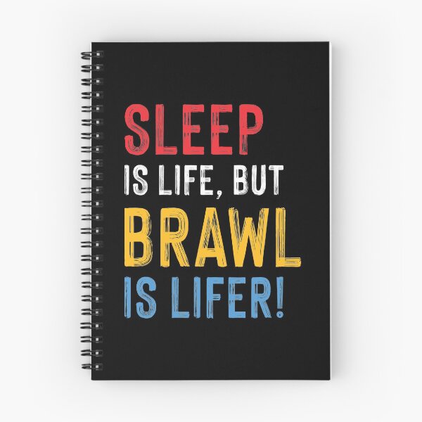 Item preview, Sleep is Life but Brawl is Lifer! designed and sold by teeworthy.