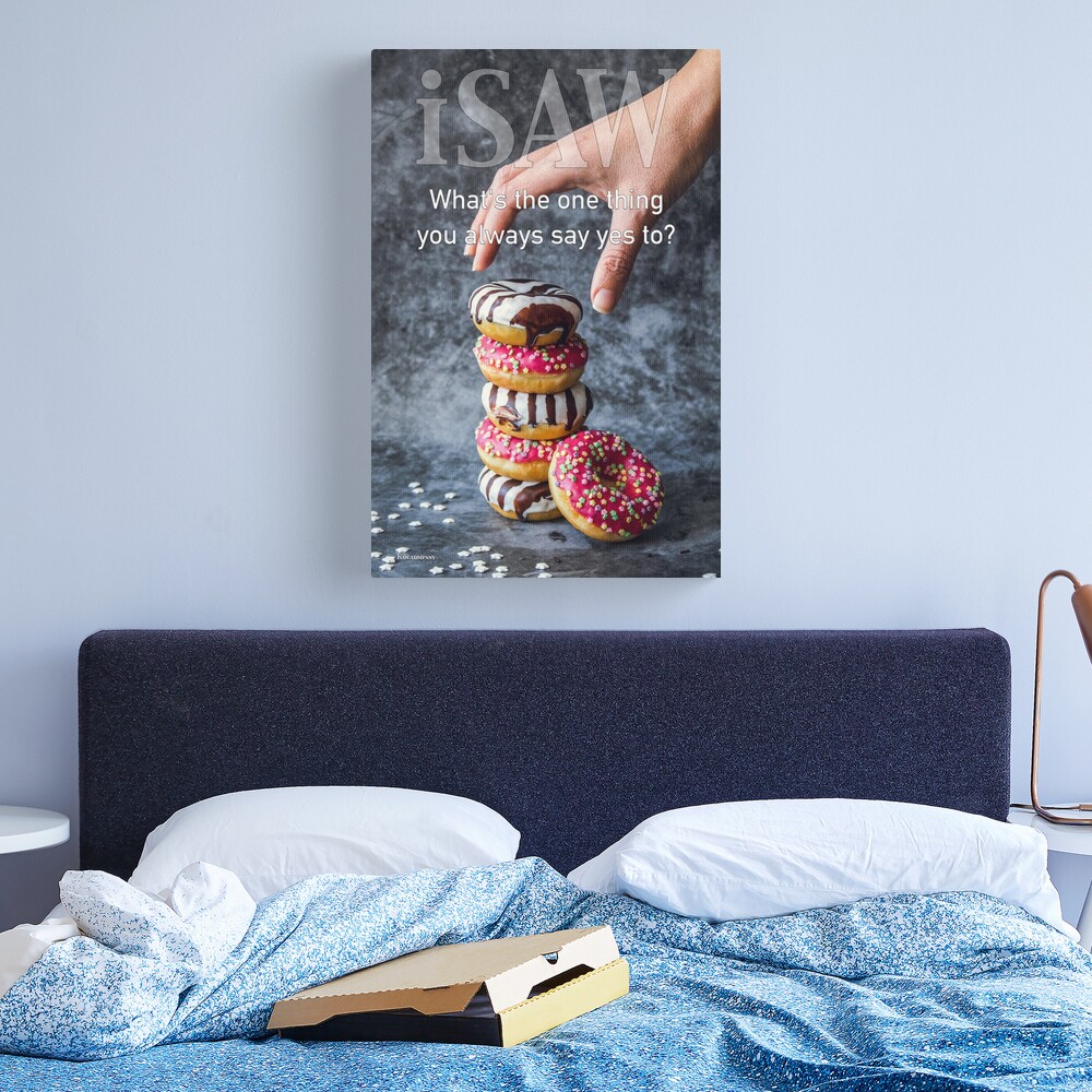 What's The One Thing You Always Say Yes To Canvas Print