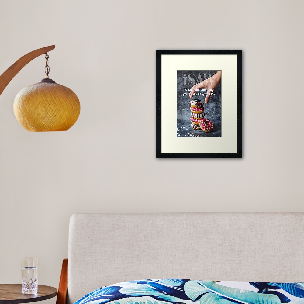 What's The One Thing You Always Say Yes To Framed Art Print