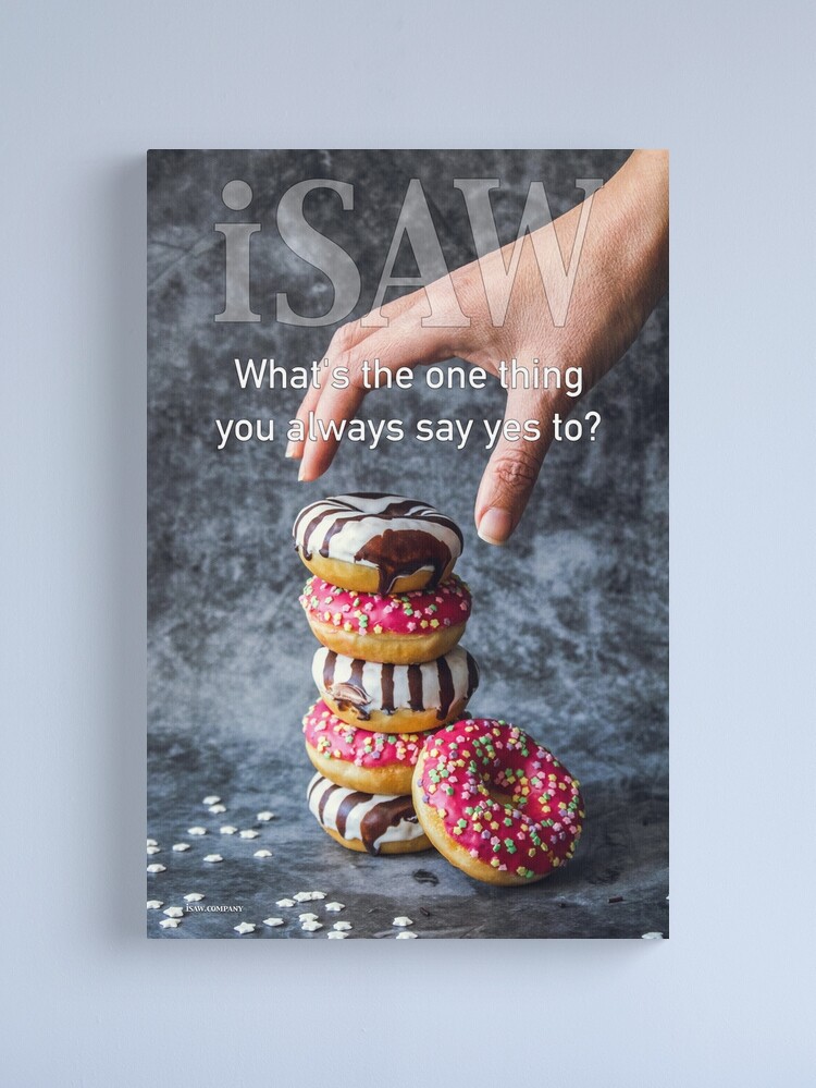 Alternate view of What's The One Thing You Always Say Yes To Canvas Print