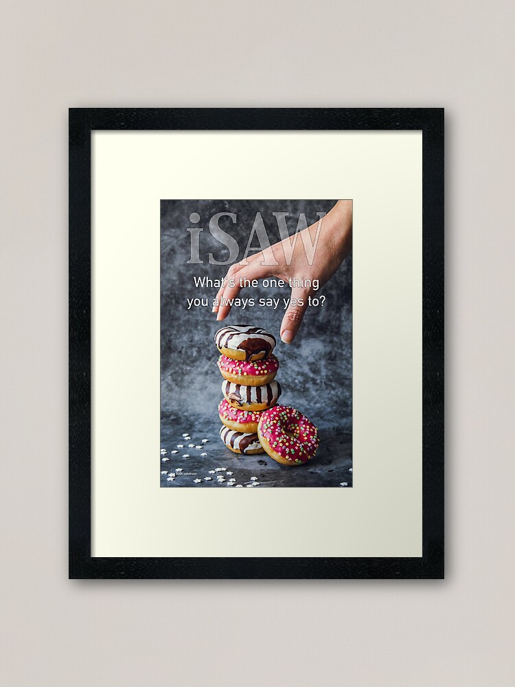 Alternate view of What's The One Thing You Always Say Yes To Framed Art Print